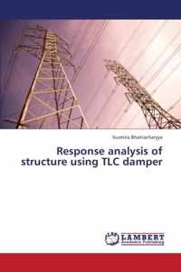 Response analysis of structure using TLC damper