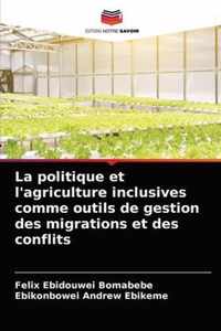 La politique et l'agriculture inclusives comme outils de gestion des migrations et des conflits