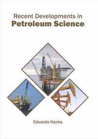 Recent Developments in Petroleum Science