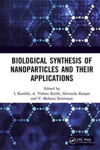 Biological Synthesis of Nanoparticles and Their Applications