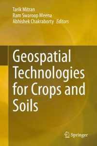 Geospatial Technologies for Crops and Soils