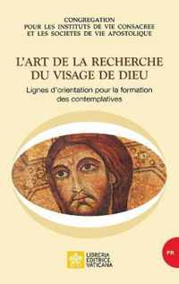 L'art de la recherche du visage de Dieu. Lignes d'orientation pour la formation des contemplatives