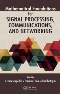 Mathematical Foundations for Signal Processing, Communications, and Networking