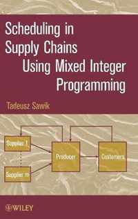 Scheduling in Supply Chains Using Mixed Integer Programming