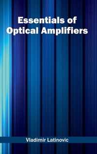 Essentials of Optical Amplifiers