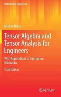 Tensor Algebra and Tensor Analysis for Engineers