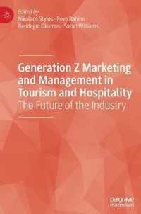 Generation Z Marketing and Management in Tourism and Hospitality