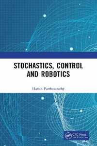 Stochastics, Control and Robotics