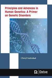 Principles and Advances in Human Genetics