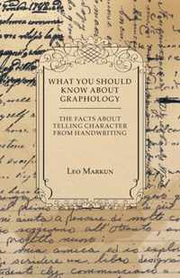 What You Should Know About Graphology - The Facts About Telling Character From Handwriting