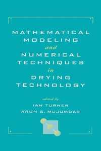 Mathematical Modeling and Numerical Techniques in Drying Technology