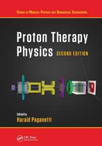 Proton Therapy Physics, Second Edition