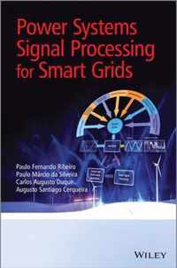 Power Systems Signal Processing for Smart Grids