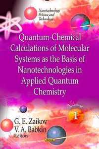 Quantum-Chemical Calculations of Molecular System as the Basis of Nanotechnologies in Applied Quantum Chemistry