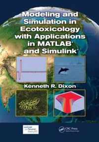 Modeling and Simulation in Ecotoxicology with Applications in MATLAB and Simulink