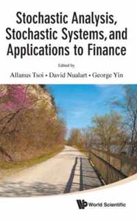 Stochastic Analysis, Stochastic Systems, And Applications To Finance