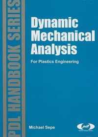 Dynamic Mechanical Analysis for Plastics Engineering