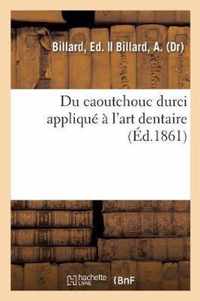 Du Caoutchouc Durci Applique A l'Art Dentaire