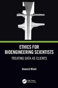 Ethics for Bioengineering Scientists