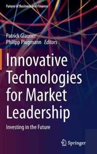 Innovative Technologies for Market Leadership: Investing in the Future