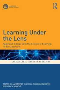 Learning Under the Lens: Applying Findings from the Science of Learning to the Classroom