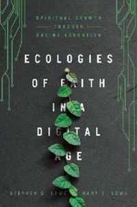 Ecologies of Faith in a Digital Age Spiritual Growth Through Online Education