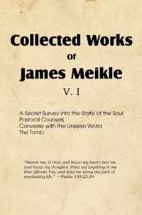 Collected Works of James Meikle V. I