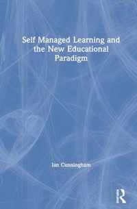 Self Managed Learning and the New Educational Paradigm