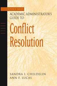 The Jossey-Bass Academic Administrator's Guide to Conflict Resolution