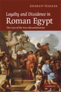 Loyalty and Dissidence in Roman Egypt