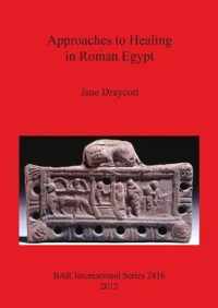 Approaches to Healing in Roman Egypt