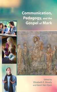 Communication, Pedagogy, and the Gospel of Mark