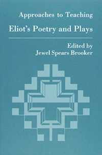 Approaches to Teaching Eliot Poetry and Plays