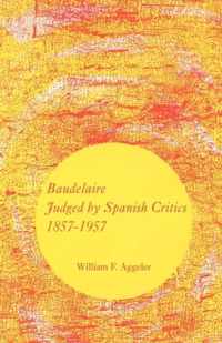 Baudelaire Judged by Spanish Critics, 1857-1957