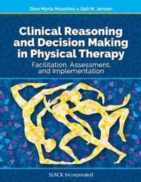 Clinical Reasoning and Decision Making in Physical Therapy