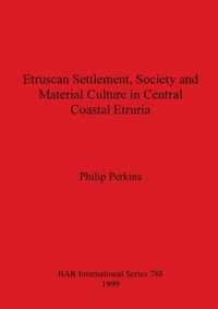 Etruscan Settlement, Society and Material Culture in Central Coastal Etruria