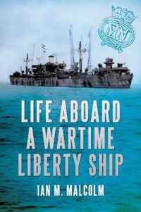 Life Aboard a Wartime Liberty Ship