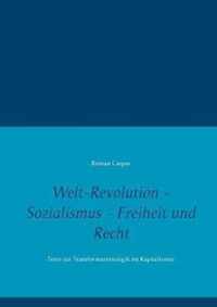 Welt-Revolution - Sozialismus - Freiheit und Recht