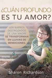 ?Cuan Profundo Es Tu Amor?