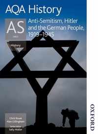 AQA History as Unit 2 Anti-Semitism, Hitler and the German People, 1919-1945