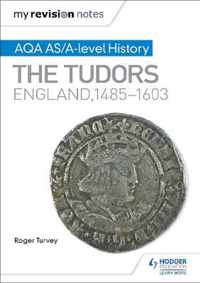 My Revision Notes: AQA AS/A-level History: The Tudors