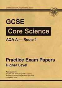 GCSE Core Science AQA A Route 1 Practice Papers - Higher