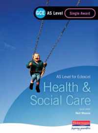 GCE AS Level Health and Social Care Single Award Book (For Edexcel)