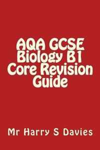 Aqa Gcse Biology B1 Core Revision Guide