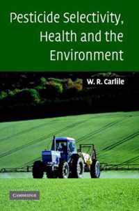 Pesticide Selectivity, Health and the Environment