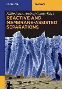 Reactive and Membrane-Assisted Separations