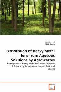 Biosorption of Heavy Metal Ions from Aqueous Solutions by Agrowastes