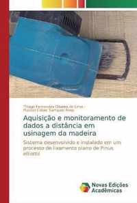 Aquisicao e monitoramento de dados a distancia em usinagem da madeira