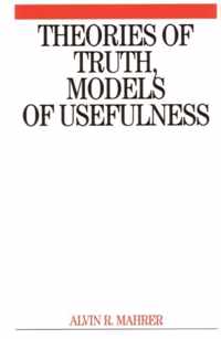 Theories Of Truth And Models Of Usefulness