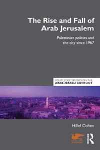 The Rise and Fall of Arab Jerusalem